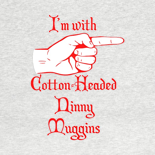 Cotton Headed Ninny Muggins by HeardUWereDead